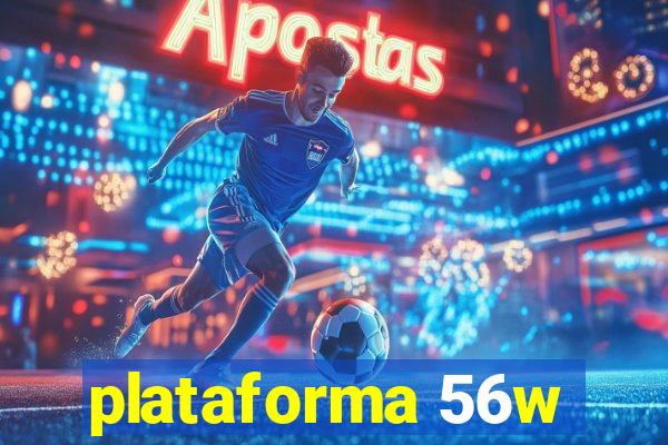 plataforma 56w